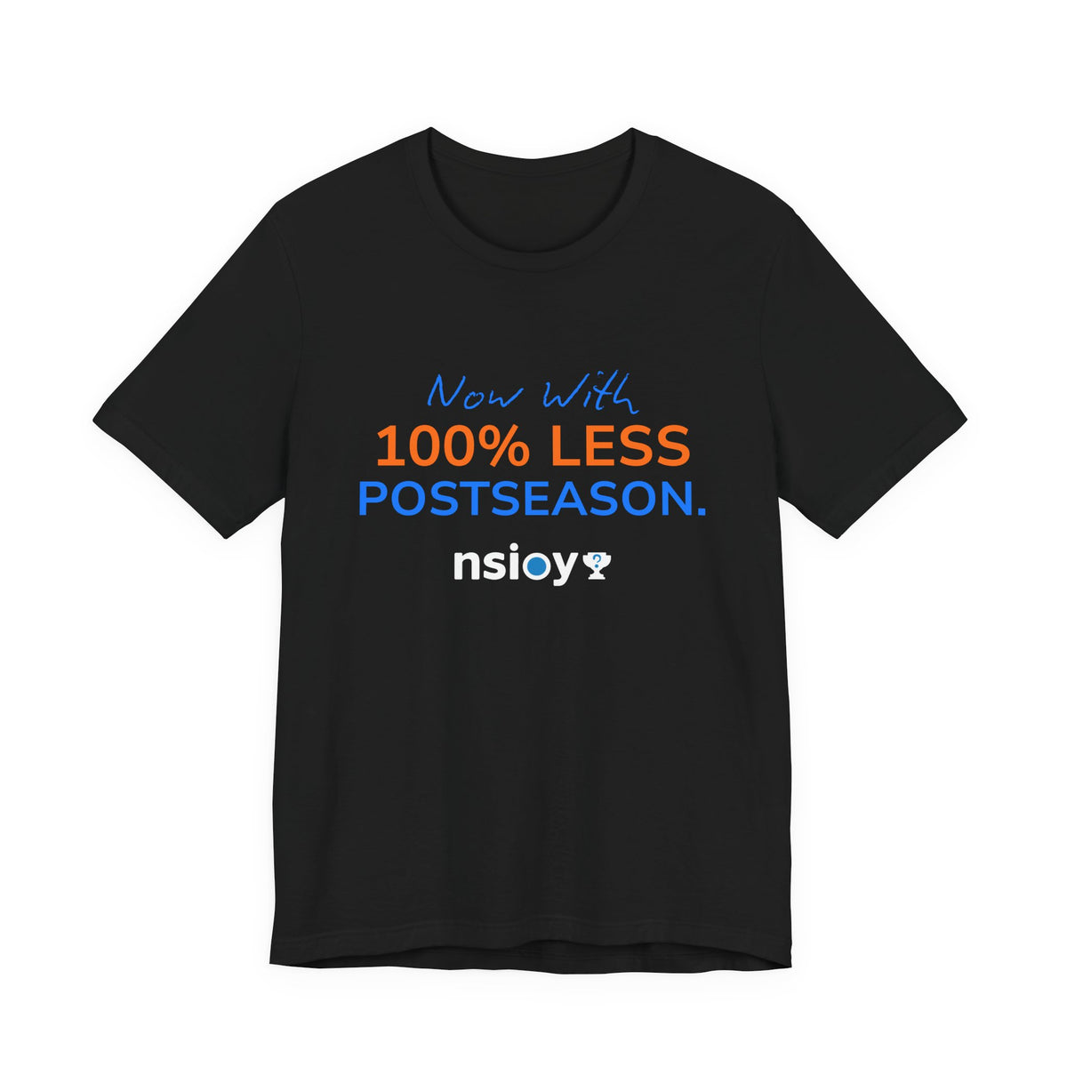 Blue/Orange 100% Less Postseason Tee — Sports Fan Graphic T-Shirt