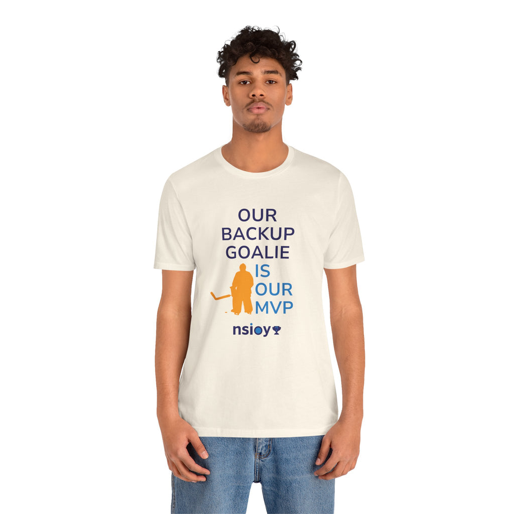 Our Backup Goalie Is Our MVP Hockey T-Shirt